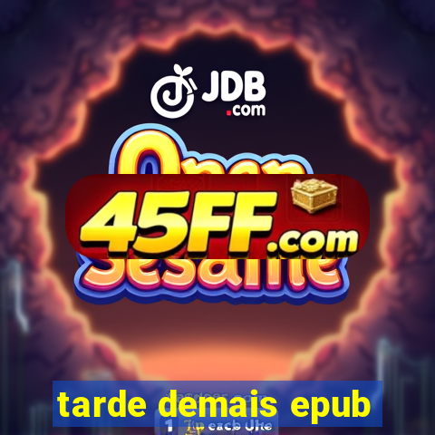tarde demais epub